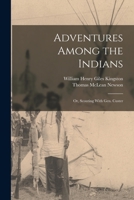 Adventures Among the Indians; Or, Scouting With Gen. Custer 1018024565 Book Cover