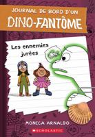 Journal de Bord d'Un Dino-Fantôme: N° 2 - Les Ennemies Jurées (French Edition) 1039721788 Book Cover