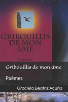 Gribouillis de mon âme: Poèmes 151429981X Book Cover