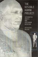 The Visible Human Project: Informatic Bodies and Posthuman Medicine 0415174066 Book Cover