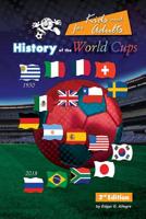 History of the World Cups for Kids and Adults : Uruguay 1930 to Russia 2018 172502716X Book Cover