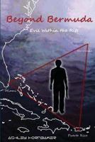 Beyond Bermuda: Evil Within the Rift 1482061430 Book Cover