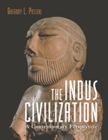 The Indus Civilization: A Contemporary Perspective 0759101728 Book Cover