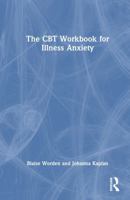 The CBT Workbook for Illness Anxiety 103270733X Book Cover