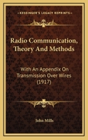 Radio Communication, Theory And Methods: With An Appendix On Transmission Over Wires 1535088567 Book Cover