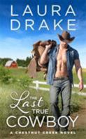 The Last True Cowboy 1538746433 Book Cover