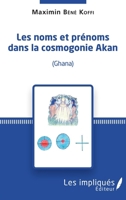 Les noms et prénoms dans la cosmogonie Akan (Ghana) (French Edition) 2343098700 Book Cover