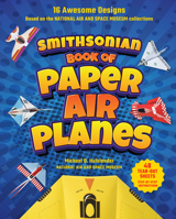 Smithsonian Book of Paper Airplanes 1588347788 Book Cover
