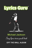 Lyrics Guru Michael Jackson Song Lyrics Trivia Puzzle Book: Off the Wall Album null Book Cover