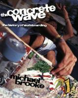 The Concrete Wave: The History of Skateboarding 1894020545 Book Cover