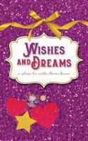 Wishes and Dreams: a place to write them down 0990845869 Book Cover