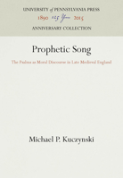 Prophetic Song: The Psalms As Moral Discourse in Late Medieval England (Middle Ages Series) 0812232712 Book Cover