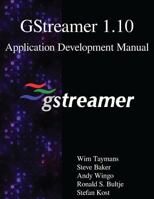 Gstreamer 1.10 Application Development Manual 9888407007 Book Cover