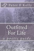 Outfitted For Life: a poetic guide 1451522568 Book Cover