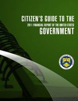 Citizen's Guide to the Goverment 2011 Financial Report of the United States 1502800462 Book Cover