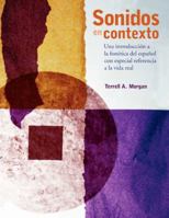 Sonidos En Contexto: Una Introduccion A La Fonetica Del Espanol Con Especial Referencia A La Vida Real 030014959X Book Cover