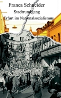 Stadtrundgang: Erfurt im Nationalsozialismus (German Edition) 3758330726 Book Cover