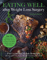 Eating Well after Weight Loss Surgery: Over 150 Delicious Low-Fat High-Protein Recipes to Enjoy in the Weeks, Months, and Years after Surgery 0738235040 Book Cover