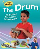 The Drum And Other Percussion Instruments (Let's Make Music) 159920214X Book Cover