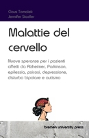 Malattie del cervello: Nuove speranze per i pazienti affetti da Alzheimer, Parkinson, epilessia, psicosi, depressione, disturbo bipolare e autismo (Italian Edition) 368904457X Book Cover