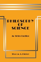 Philosophy of Science: An Introduction (Sixth Edition) 0964466554 Book Cover