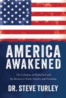 AMERICA AWAKENED: The Collapse of Globalism and the Return to Faith, Family, and Freedom (AMERICA AWAKENED Bundle) B0H7THM4PN Book Cover