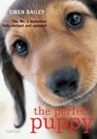 The Perfect Puppy : How to Raise a Well-Behaved Dog 0762107987 Book Cover