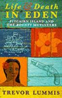 LIFE AND DEATH IN EDEN. Pitcairn Island and the Bounty Mutineers 0575067624 Book Cover