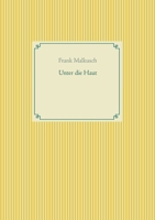 Unter die Haut (German Edition) 3751984380 Book Cover