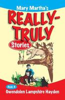 Mary Martha's Really Truly Stories: Book 4 147960108X Book Cover