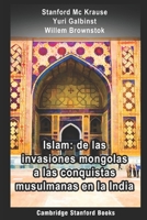 Islam: de las invasiones mongolas a las conquistas musulmanas en la India B0851MLVCM Book Cover