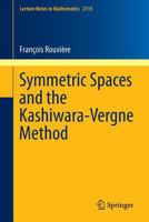 Symmetric Spaces and the Kashiwara-Vergne Method 3319097725 Book Cover
