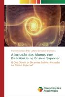 A Inclusão dos Alunos com Deficiência no Ensino Superior 6139741688 Book Cover