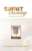 Spirit Dawnings: A Spiritual Autobiography 1039138950 Book Cover