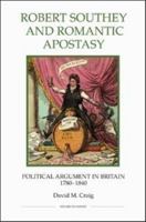 Robert Southey and Romantic Apostasy: Political Argument in Britain, 1780-1840 0861932919 Book Cover