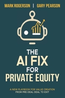 The AI Fix for Private Equity B0FPWQLZHQ Book Cover