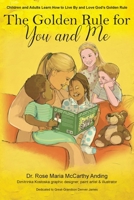 The Golden Rule for You and Me: Children and Adults Learn How to Live By and Love God's Golden Rule B0HD433L3L Book Cover