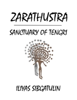 Zarathustra. Sanctuary of Tengri B0GFWCSJHQ Book Cover