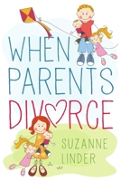 When Parents Divorce 1304112977 Book Cover