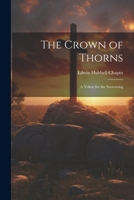 The Crown of Thorns: A Token for the Sorrowing 1022146653 Book Cover