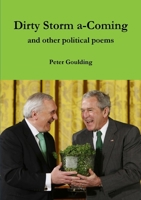 Dirty Storm a-Coming and other political poems 1291545182 Book Cover