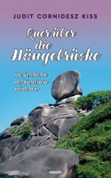 Quer �ber die H�ngebr�cke: Die Geschichte des Kieselsteinm�dchens 3991310295 Book Cover