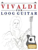 Vivaldi for Loog Guitar : 10 Easy Themes for Loog Guitar Beginner Book 1717512534 Book Cover