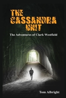 The Cassandra Unit (The Adventures of Clark Westfield) B0CD98Z1MB Book Cover