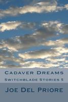 Cadaver Dreams: Switchblade Stories 5 1495294234 Book Cover