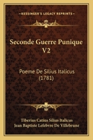 Seconde Guerre Punique V2: Poeme De Silius Italicus (1781) 1104903695 Book Cover
