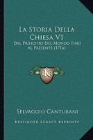 La Storia Della Chiesa V1: Dal Principio del Mondo Fino Al Presente (1716) 110498508X Book Cover