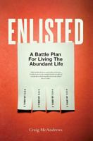 Enlisted: A Battle Plan for Living the Abundant Life 0999632817 Book Cover