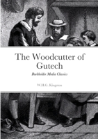 The Woodcutter of Gutech 151476007X Book Cover
