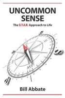 Uncommon Sense: The S.T.A.R. Approach to Life 0982848676 Book Cover